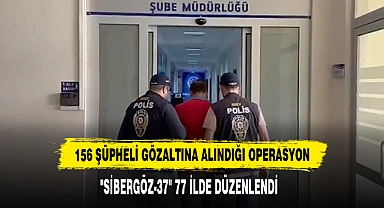 156 Şüpheli Gözaltına Alındığı Operasyon