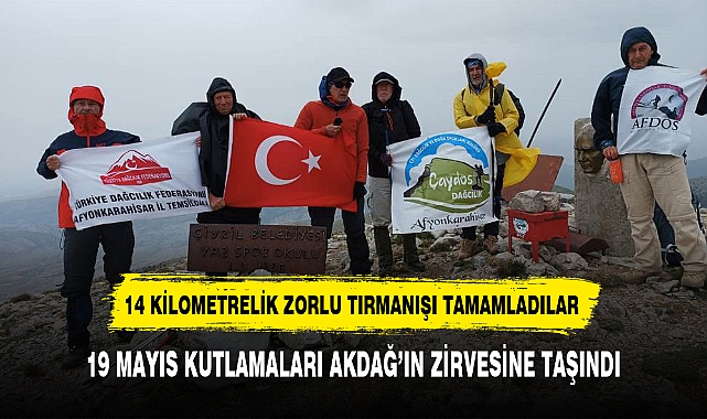 19 MAYIS KUTLAMALARI AKDAĞ'IN ZİRVESİNE TAŞINDI