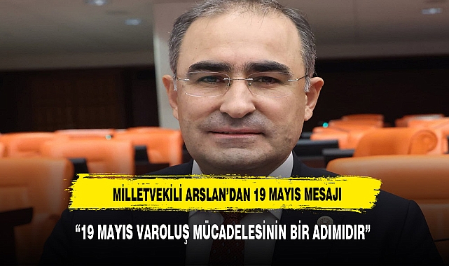 “19 MAYIS VAROLUŞ MÜCADELESİNİN BİR ADIMIDIR”