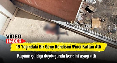 19 Yaşındaki Bir Genç Kendisini 5'inci Kattan Attı