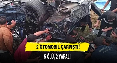 2 Otomobil Çarpıştı: 5 Ölü, 2 Yaralı