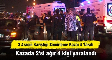 3 Aracın Karıştığı Zincirleme Kaza: 4 Yaralı Kazada 2'si ağır 4 kişi yaralandı