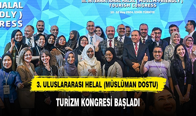 3. ULUSLARARASI HELAL (MÜSLÜMAN DOSTU) TURİZM KONGRESİ BAŞLADI