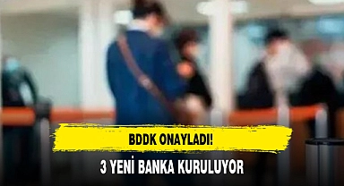 3 YENİ BANKA KURULUYOR