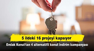 5 ildeki 16 projeyi kapsıyor: Emlak Konut'tan 4 alternatifli konut indirim kampanyası