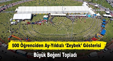 500 Öğrenciden Ay-Yıldızlı ‘Zeybek’ Gösterisi
