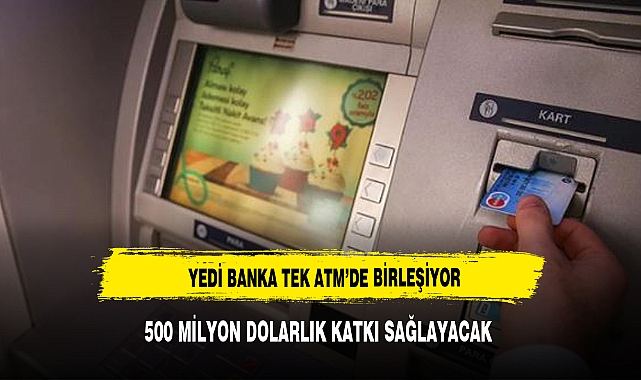 7 kamu bankasının ATM'si TAM'da birleşti! Ücret ödemeden kullanılacak