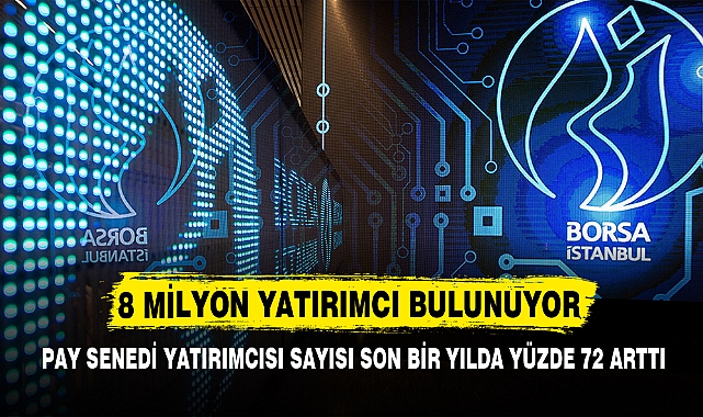 8 MİLYON YATIRIMCI BULUNUYOR