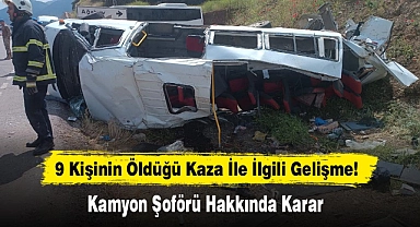 9 Kişinin Öldüğü Kaza İle İlgili Gelişme!