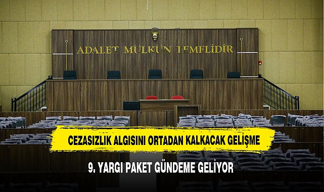 9. Yargı Paketi'nin detayları belli oldu