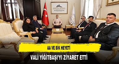 AA ve BİK Heyeti Vali Yiğitbaşı'yı Ziyaret Etti
