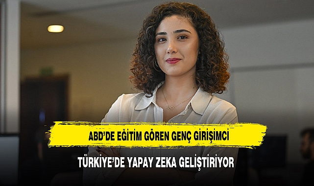 ABD'de eğitim gören genç bilişimci, Türkiye'de yapay zeka geliştiriyor