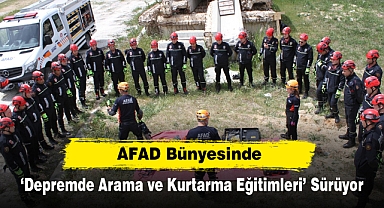 AFAD Bünyesinde ‘Depremde Arama ve Kurtarma Eğitimleri’ Sürüyor