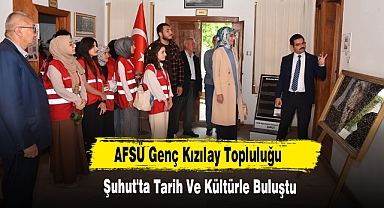 AFSÜ Genç Kızılay Topluluğu, Şuhut'ta Tarih Ve Kültürle Buluştu