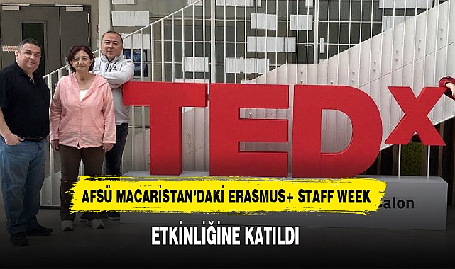 AFSÜ MACARİSTAN'DAKİ ERASMUS+ STAFF WEEK ETKİNLİĞİNE KATILDI