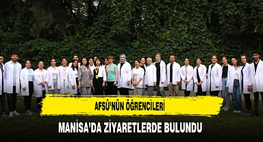 AFSÜ'nün Öğrencileri Manisa'da Ziyaretlerde Bulundu