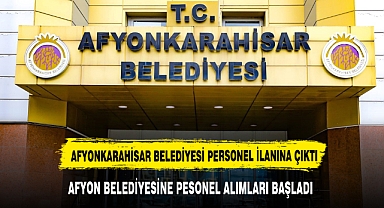AFYON BELEDİYESİ PERSONEL ALACAK