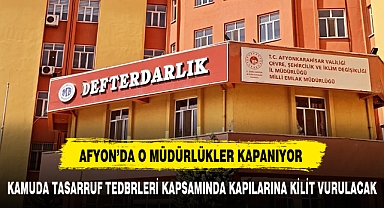 AFYON'DA 17 DEVLET KURUMUNUN KAPISINA KİLİT VURULACAK