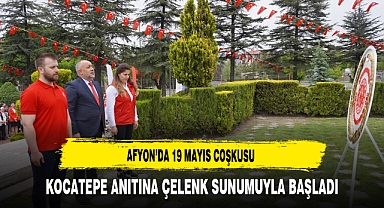 Afyon'da 19 Mayıs Coşkusu Kocatepe Anıtına Çelenk Sunumuyla Başladı
