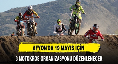 AFYON'DA 19 MAYIS İÇİN 3 MOTOKROS ORGANİZASYONU DÜZENLENECEK