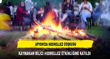 AFYON'DA HIDIRLLEZ COŞKUSU