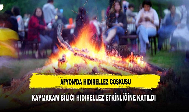 AFYON'DA HIDIRLLEZ COŞKUSU