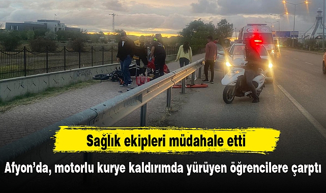 Afyon'da, motorlu kurye kaldırımda yürüyen öğrencilere çarptı