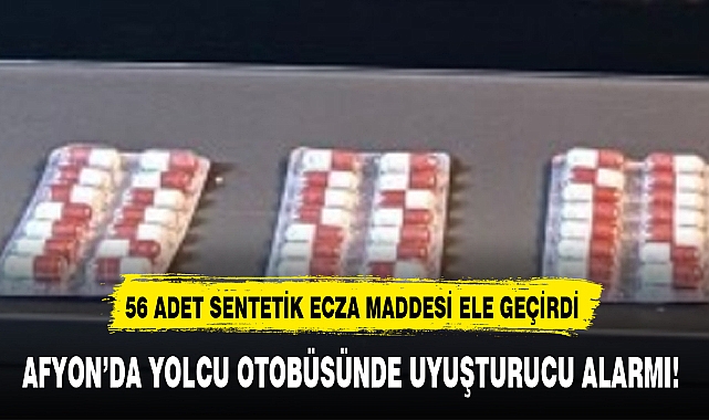AFYON'DA YOLCU OTOBÜSÜNDE UYUŞTURUCU ALARMI!