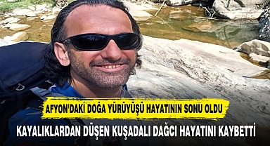 AFYON’DAKİ DOĞA YÜRÜYÜŞÜ HAYATININ SONU OLDU