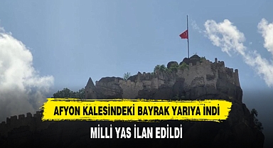 AFYON KALESİNDEKİ BAYRAK YARIYA İNDİRİLDİ