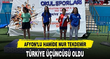 AFYON'LU HAMİDE NUR TEKDEMİR, TÜRKİYE ÜÇÜNCÜSÜ OLDU