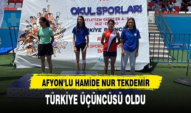 AFYON'LU HAMİDE NUR TEKDEMİR, TÜRKİYE ÜÇÜNCÜSÜ OLDU