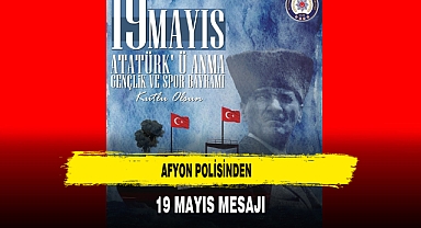 Afyon Polisinden 19 Mayıs Mesajı