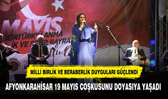 AFYONKARAHİSAR 19 MAYIS COŞKUSUNU DOYASIYA YAŞADI