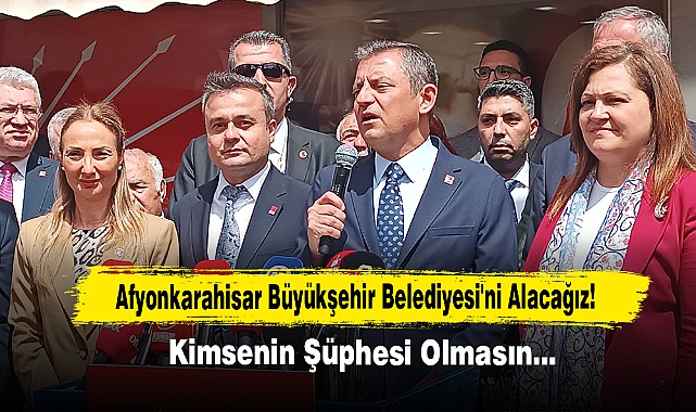 Afyonkarahisar Büyükşehir Belediyesi'ni Alacağız! Kimsenin Şüphesi Olmasın