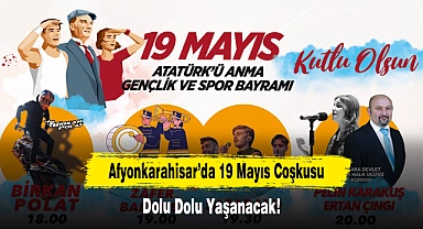 Afyonkarahisar’da 19 Mayıs Coşkusu Dolu Dolu Yaşanacak!