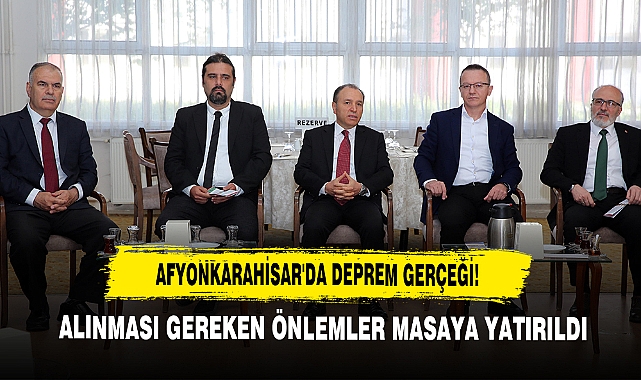 Afyonkarahisar'da Deprem Gerçeği: Alınması Gereken Önlemler Masaya Yatırıldı  