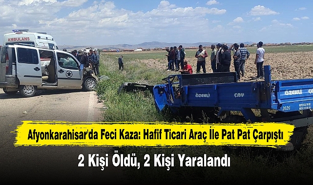 Afyonkarahisar'da Feci Kaza: 2 Kişi Öldü, 2 Kişi Yaralandı
