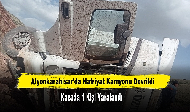 Afyonkarahisar'da Hafriyat Kamyonu Devrildi!