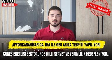 Afyonkarahisar'da, İHA İle GES Arıza Tespiti Yapılıyor!
