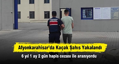 Afyonkarahisar’da Kaçak Şahıs Yakalandı: 6 yıl 1 ay 2 gün hapis cezası ile aranıyordu