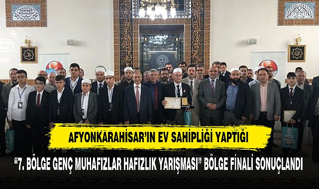Afyonkarahisar’ın Ev Sahipliği Yaptığı Hafızlık Yarışması Bölge Finali Sonuçlandı