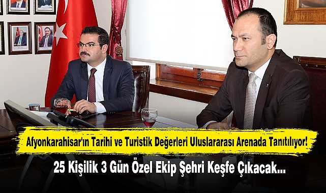 Afyonkarahisar'ın Tarihi ve Turistik Değerleri Uluslararası Arenada Tanıtılıyor!
