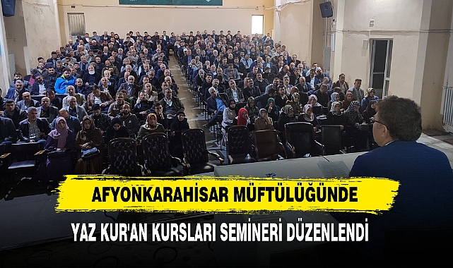 Afyonkarahisar Müftülüğünde Yaz Kur'an Kursları Semineri Düzenlendi