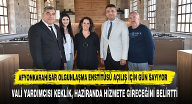 Afyonkarahisar Olgunlaşma Enstitüsü Açılış İçin Gün Sayıyor