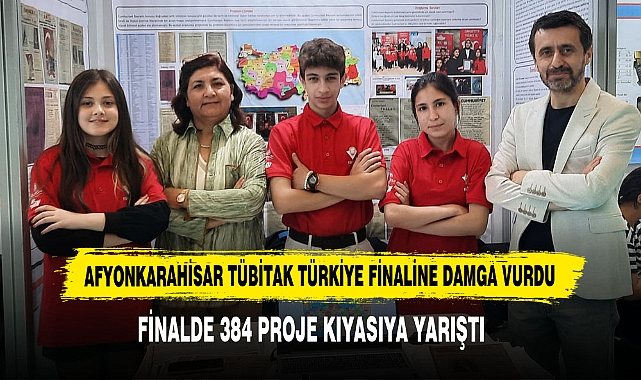 AFYONKARAHİSAR TÜBİTAK TÜRKİYE FİNALİNE DAMGA VURDU