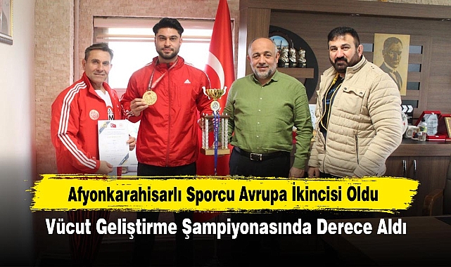 Afyonkarahisarlı Sporcu Avrupa İkincisi Oldu: Vücut Geliştirme Şampiyonasında Derece Aldı