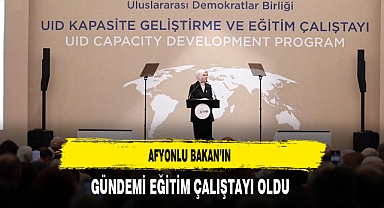 Afyonlu Bakan'ın Gündemi Eğitim Çalıştayı Oldu