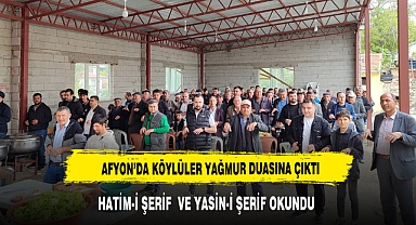 AFYONLU KÖYLÜLER YAĞMUR DUASINA ÇIKTI