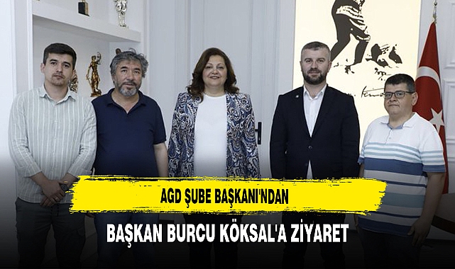 AGD Şube Başkanı'ndan Başkan Burcu Köksal'a Ziyaret